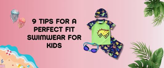 9 Tips for a Perfect Fit Swimwear for Kids